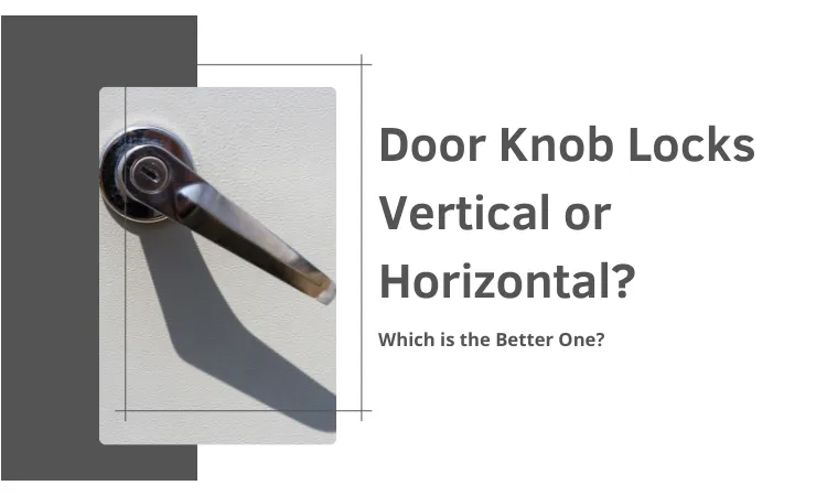 Door Knob Locks Vertical or Horizontal