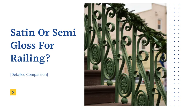 Satin Or Semi Gloss For Railing?
