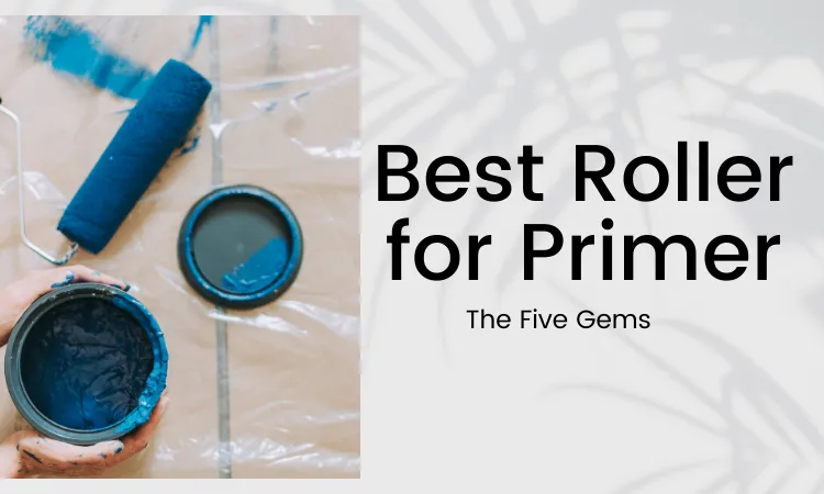 Best Roller for Primer